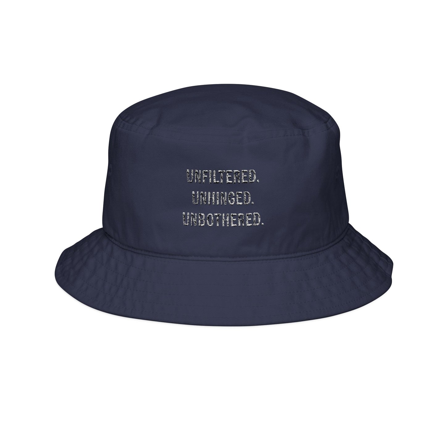Embroidered "Unfiltered. Unhinged. Unbothered." Bucket Hat!