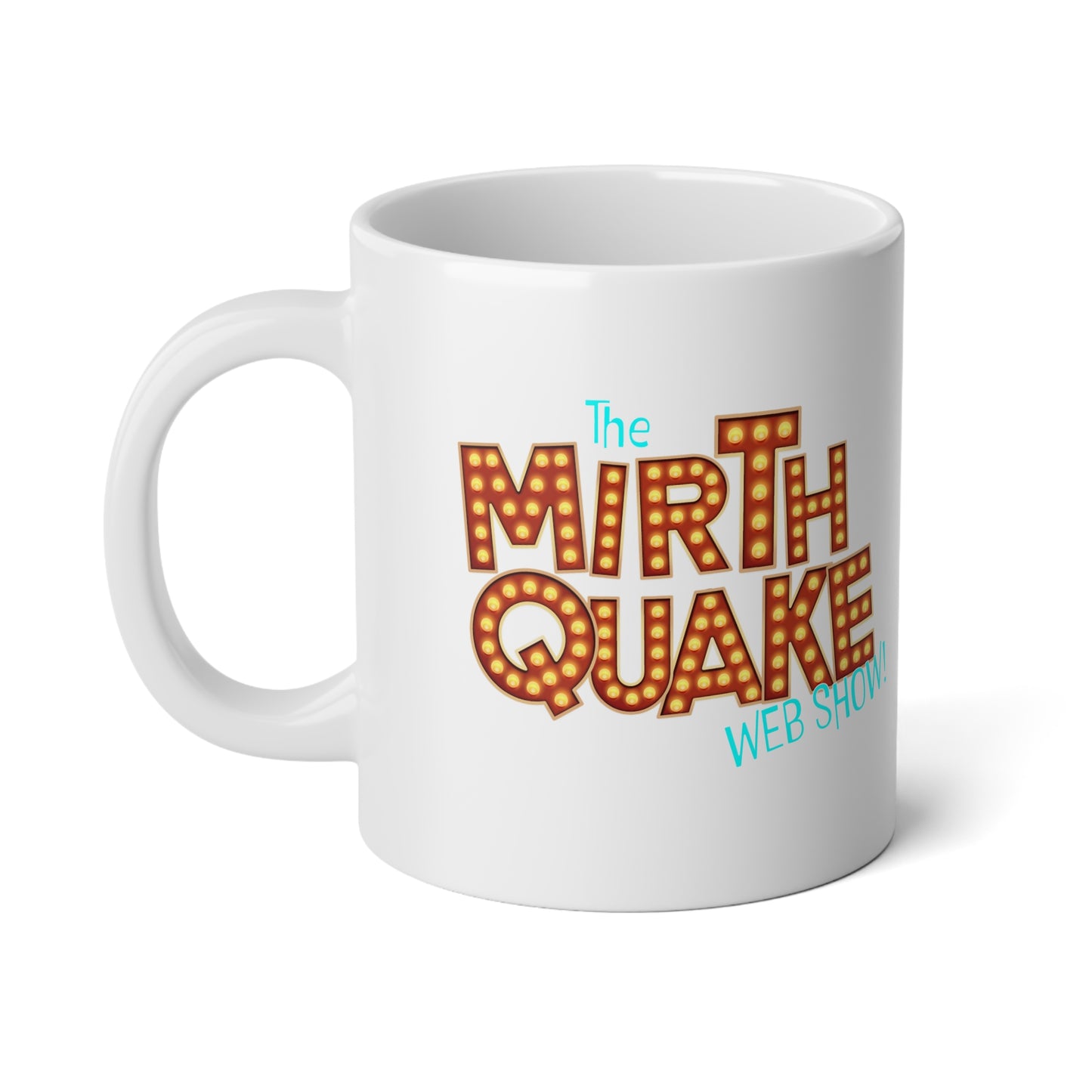 20oz "MIRTH QUAKE" Mug!